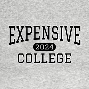 Funny Expensive College 2024 Black text T-Shirt